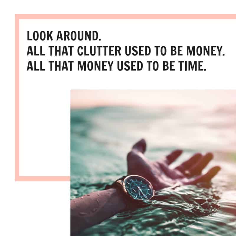 A hand reaching out of the water for help and quote "all that clutter used to be money"